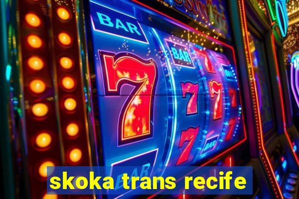 skoka trans recife